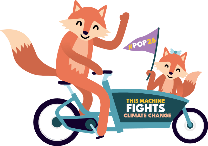An illustration of two foxes riding a cargo bike that reads 'this machine fights climate change'. The small fox in the front has a flag that reads #PoP26